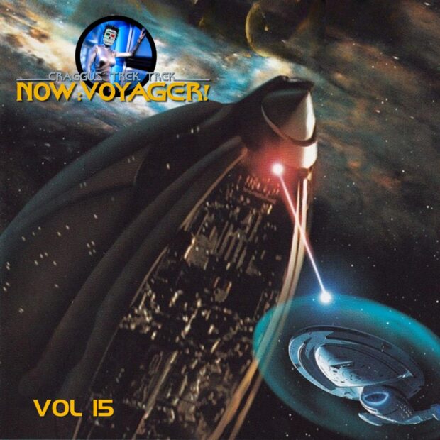 Craggus’ Trek Trek: Now, Voyager! Vol 15